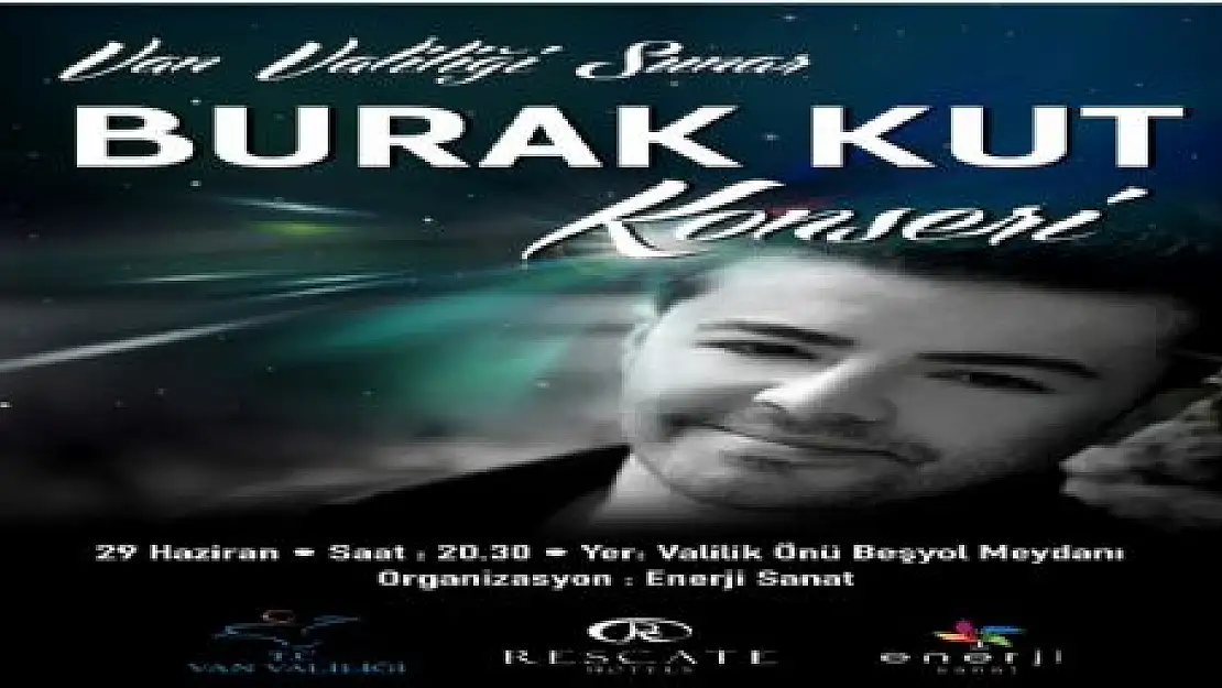 VANLILAR 'BURAK KUT' KONSERİ İLE COŞACAK