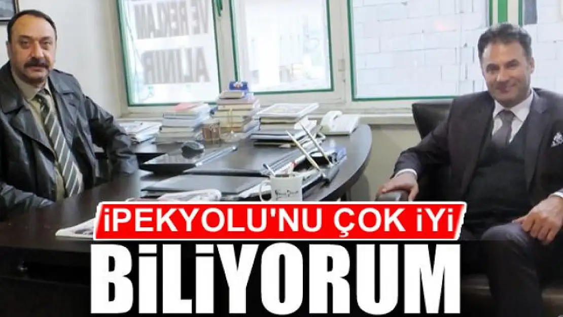 İPEKYOLU'NU ÇOK İYİ BİLİYORUM