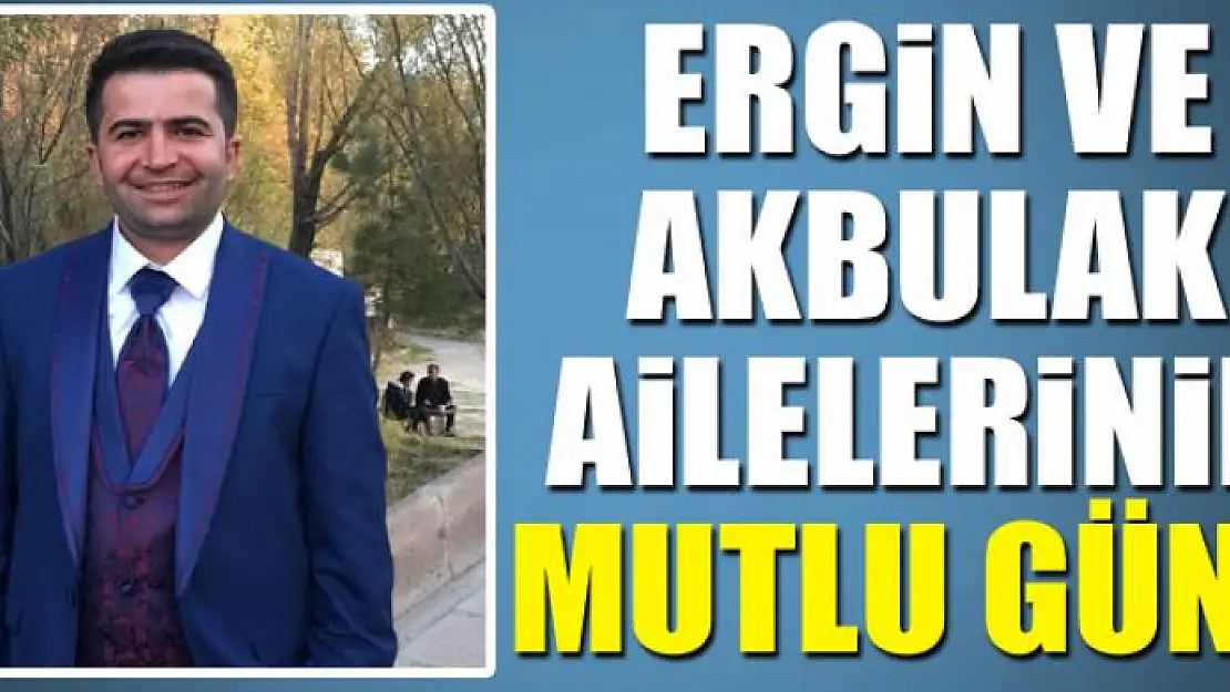 Ergin ve Akbulak ailelerinin mutlu günü