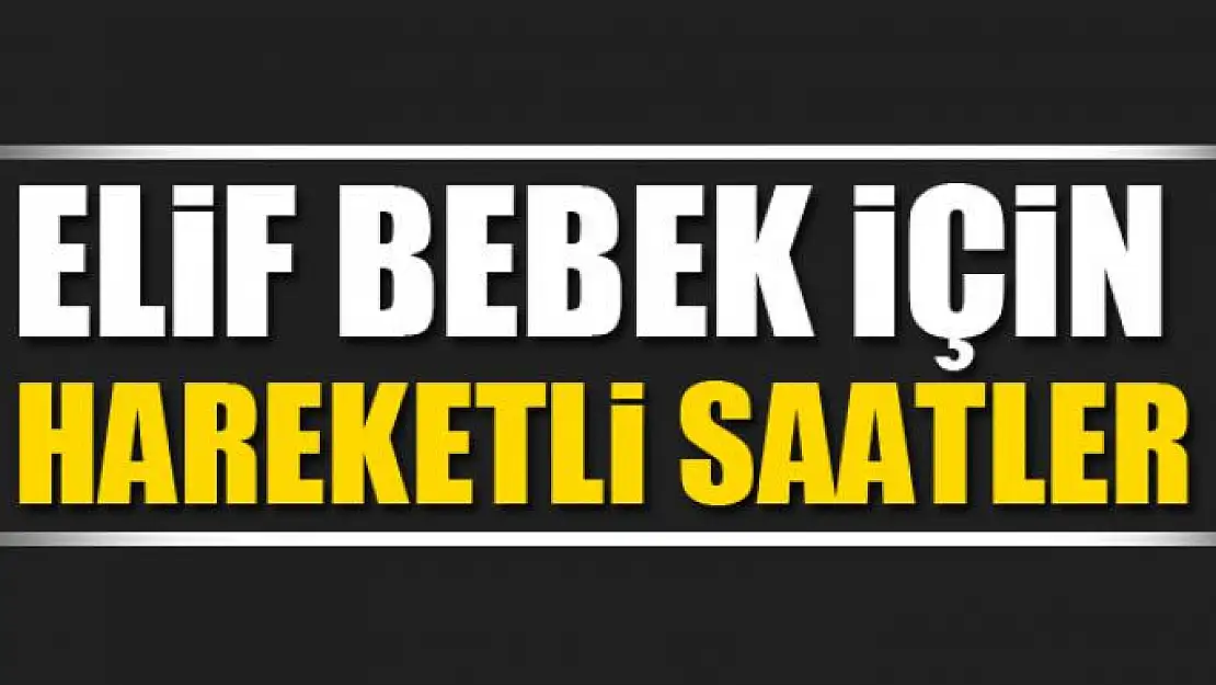 Elif bebek için hareketli saatler