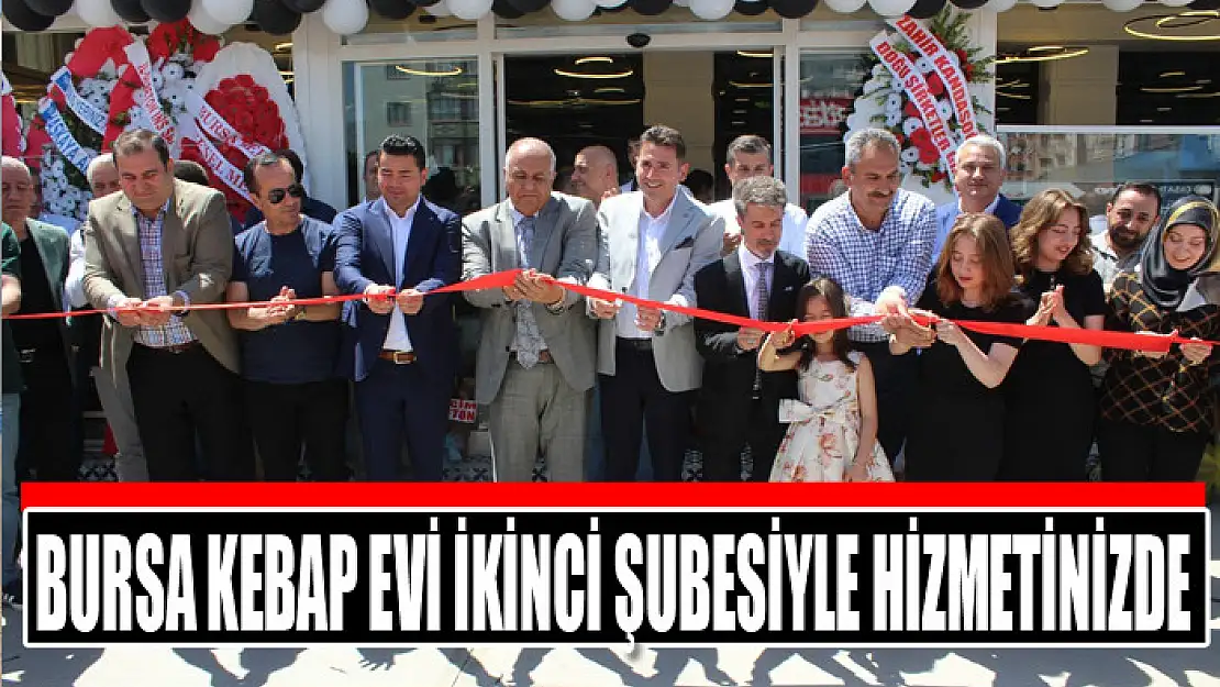 Bursa Kebap Evi ikinci şubesiyle hizmetinizde