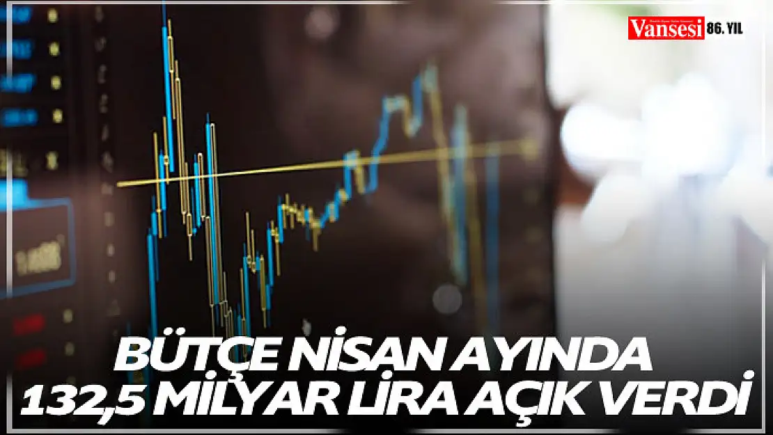 Bütçe Nisan ayında 132,5 milyar lira açık verdi