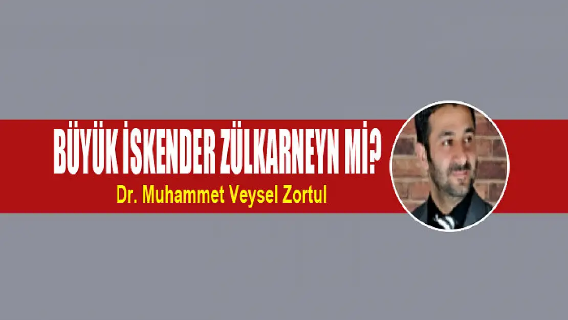 Büyük İskender Zülkarneyn mi?