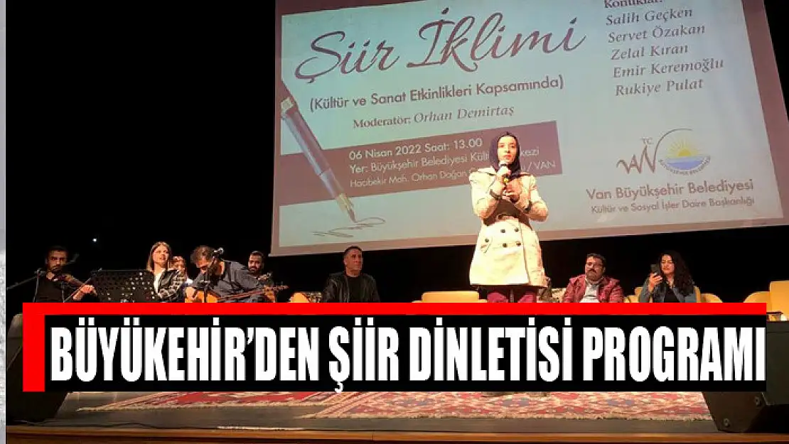 BÜYÜKEHİR'DEN ŞİİR DİNLETİSİ PROGRAMI