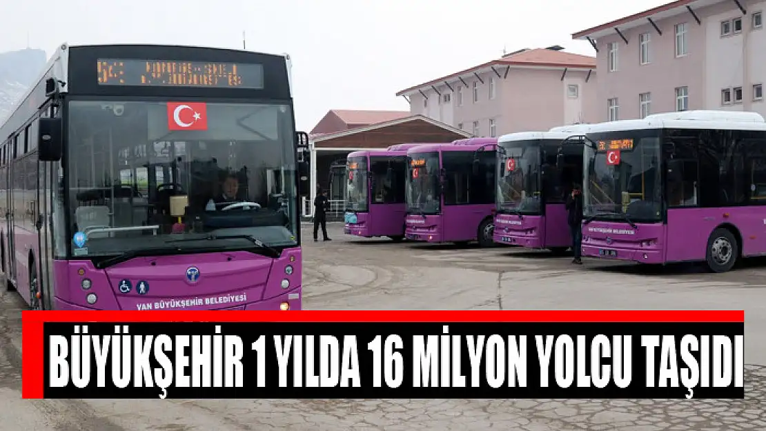 Büyükşehir 1 yılda 16 milyon yolcu taşıdı