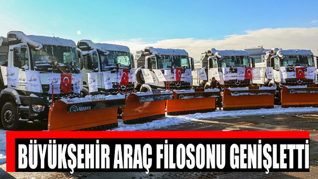 BÜYÜKŞEHİR ARAÇ FİLOSONU GENİŞLETTİ