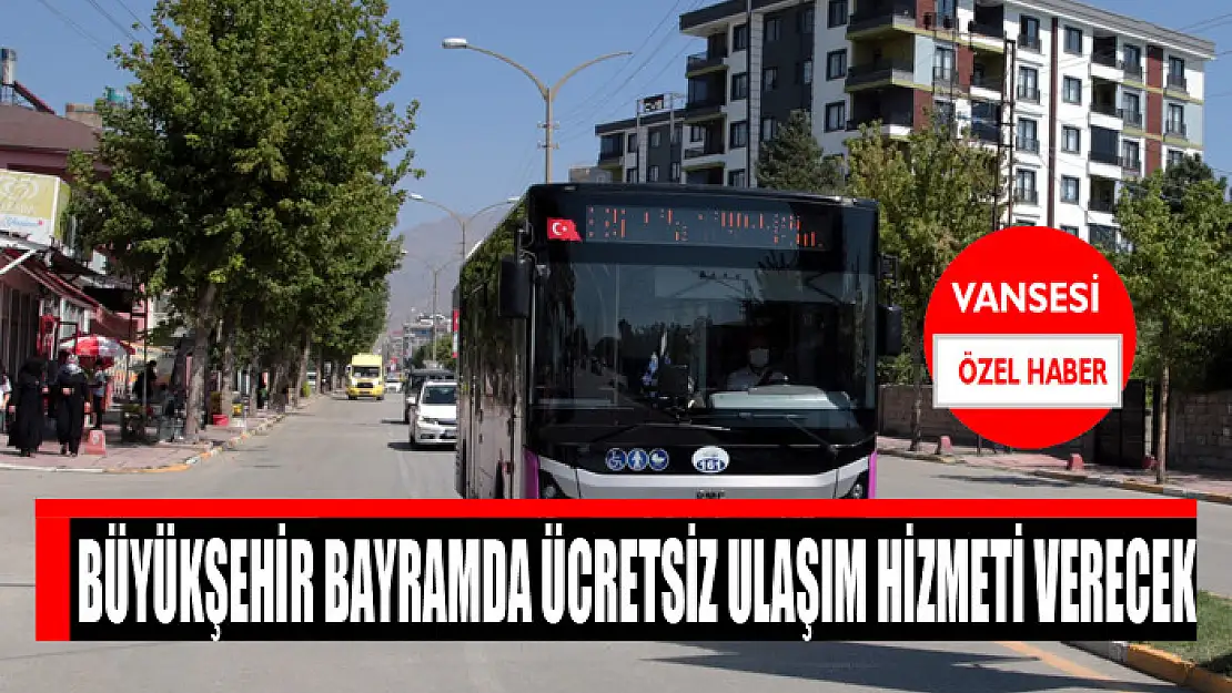 Büyükşehir bayramda ücretsiz ulaşım hizmeti verecek