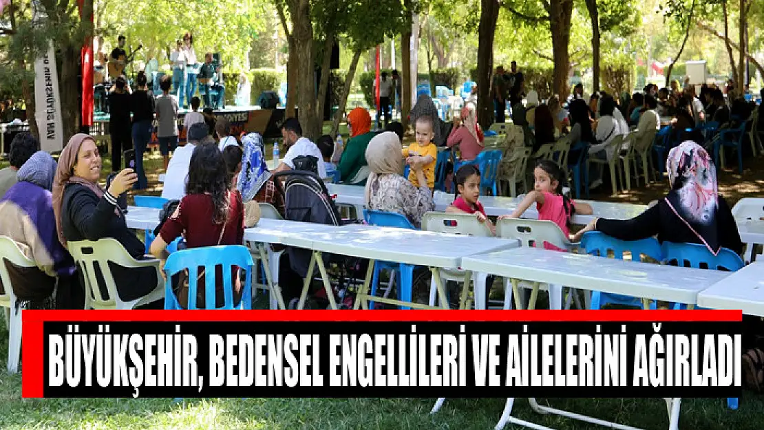 Büyükşehir, bedensel engellileri ve ailelerini ağırladı