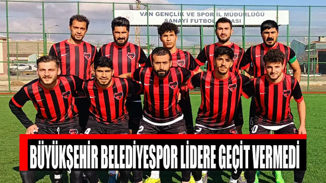 BÜYÜKŞEHİR BELEDİYESPOR LİDERE GEÇİT VERMEDİ