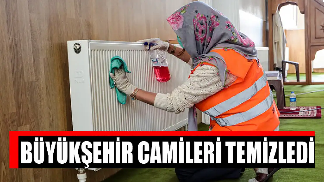 Büyükşehir camileri temizledi