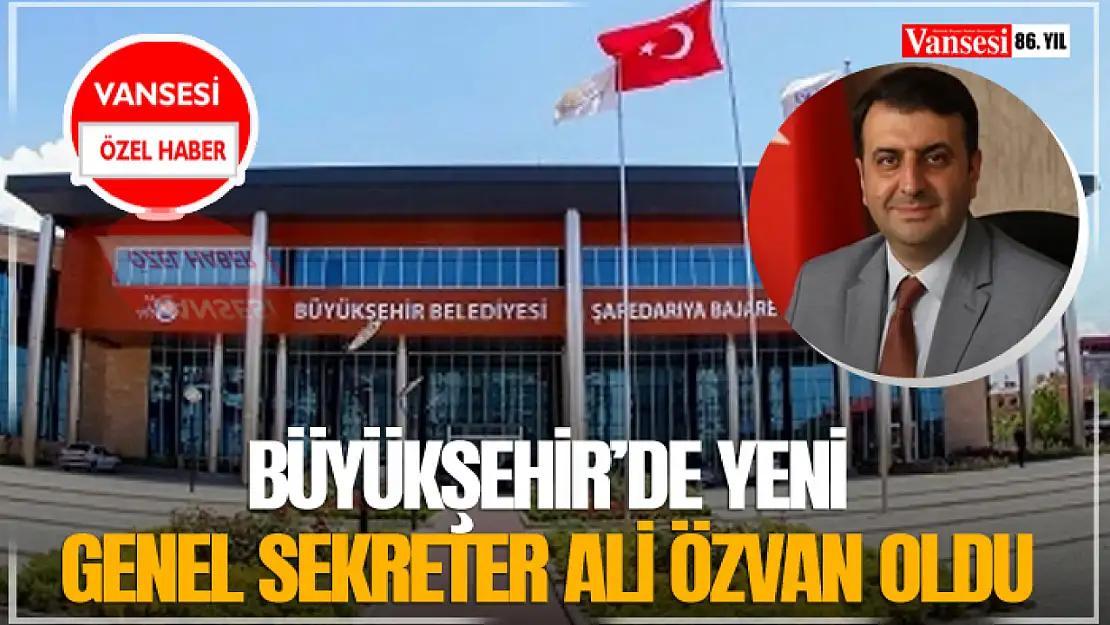 Büyükşehir'de Yeni Genel Sekreter Ali Özvan Oldu