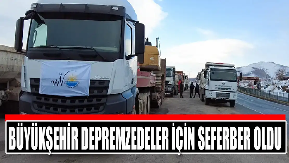 Büyükşehir depremzedeler için seferber oldu