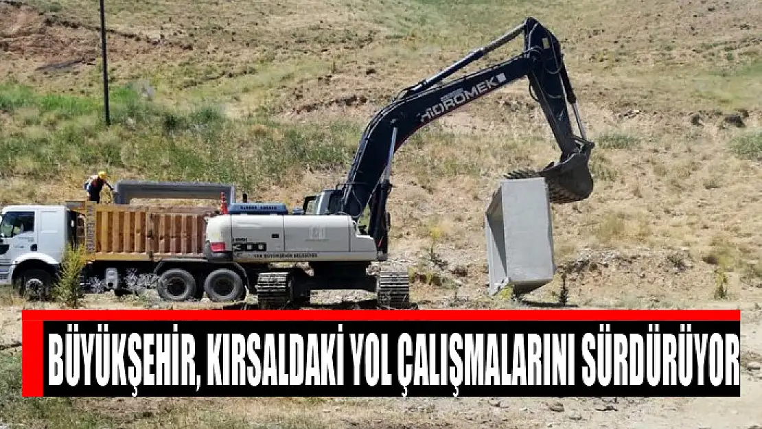 Büyükşehir, kırsaldaki yol çalışmalarını sürdürüyor