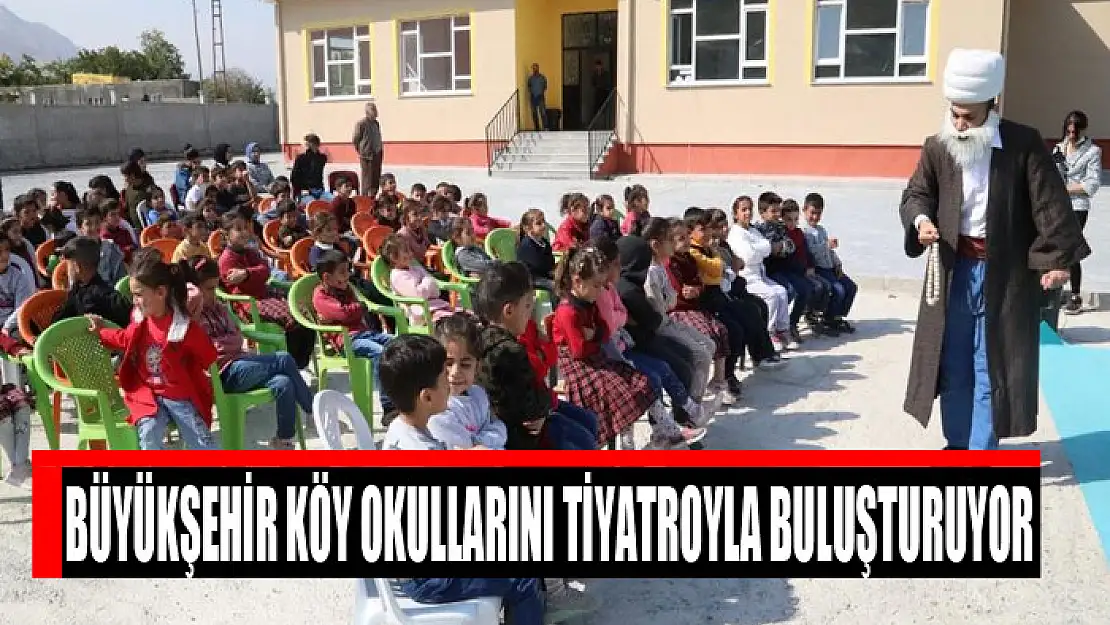 Büyükşehir köy okullarını tiyatroyla buluşturuyor