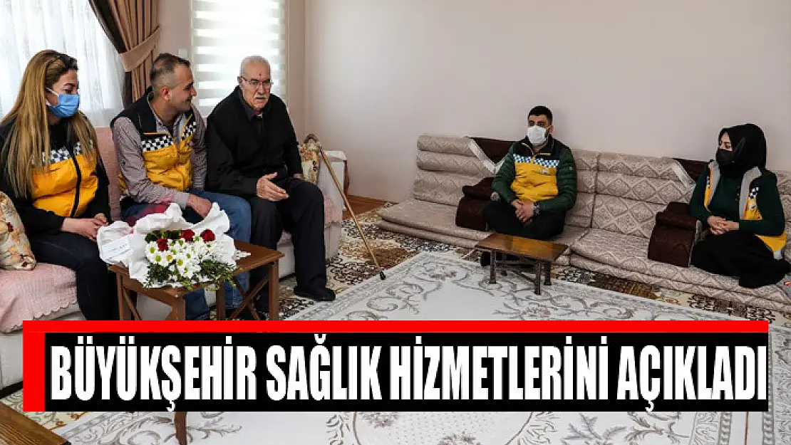 Büyükşehir sağlık hizmetlerini açıkladı