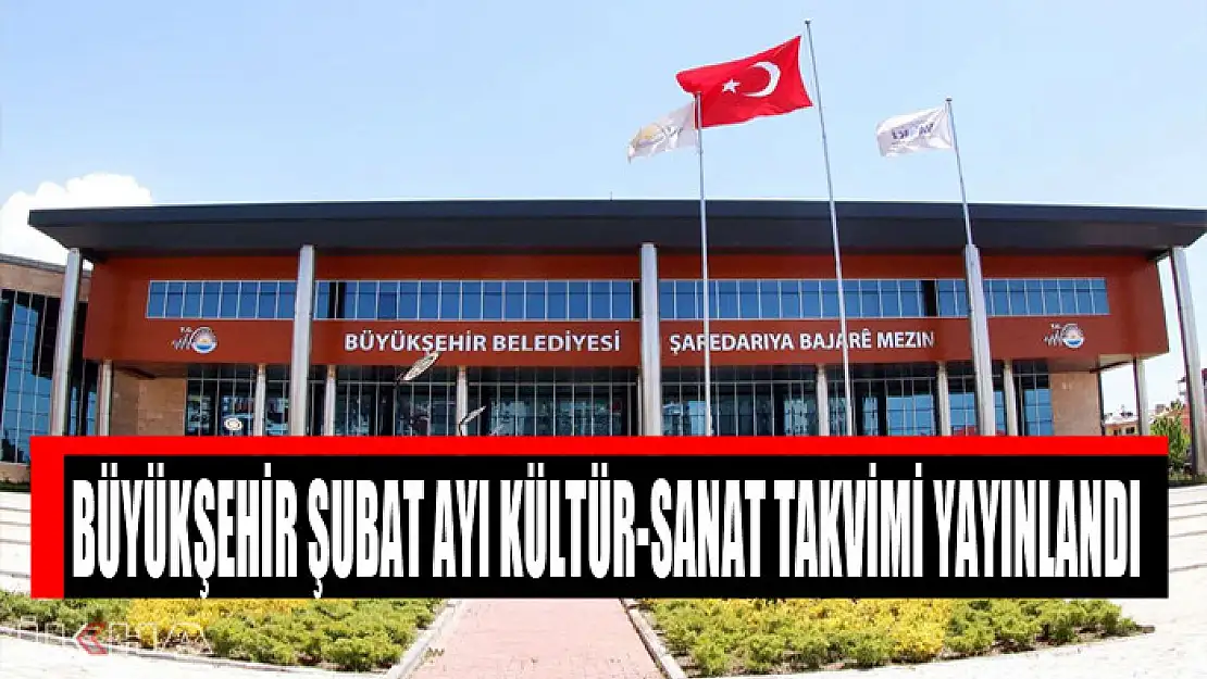 BÜYÜKŞEHİR ŞUBAT AYI KÜLTÜR-SANAT TAKVİMİ YAYINLANDI