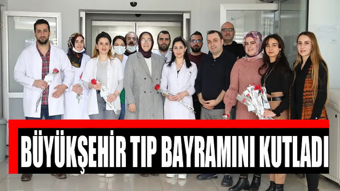 BÜYÜKŞEHİR TIP BAYRAMINI KUTLADI