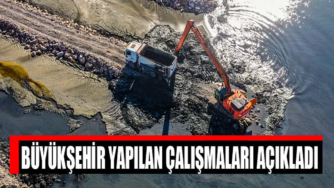 BÜYÜKŞEHİR YAPILAN ÇALIŞMALARI AÇIKLADI