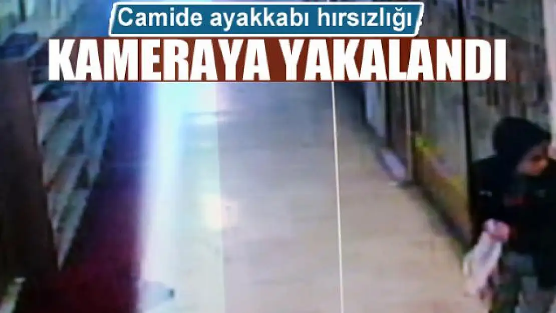 Camide ayakkabı hırsızlığı kamerada