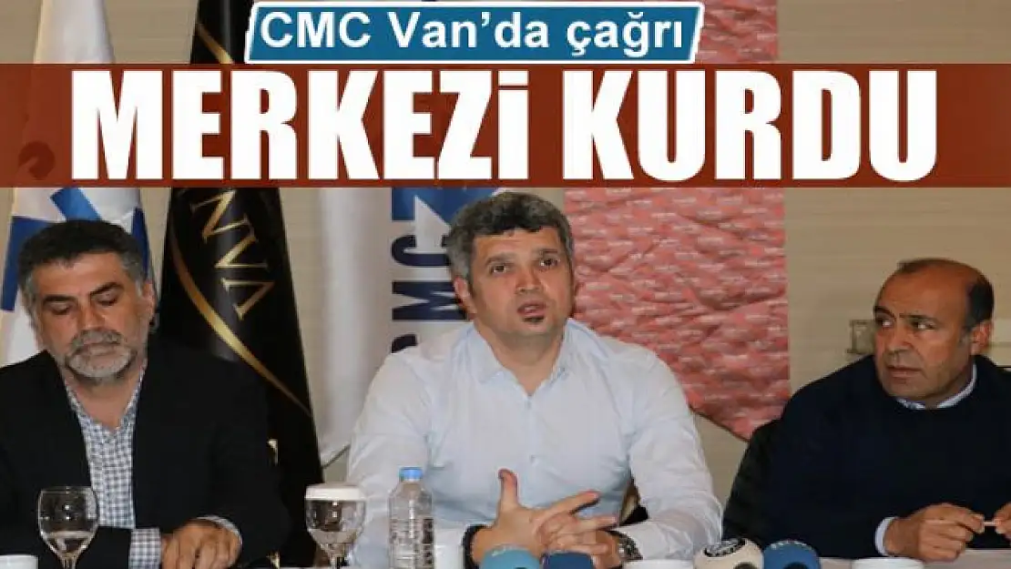 CMC Van'da çağrı merkezi kurdu 