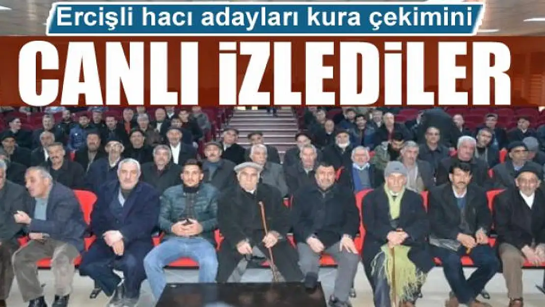 Ercişli hacı adayları kura çekimini canlı izlediler 