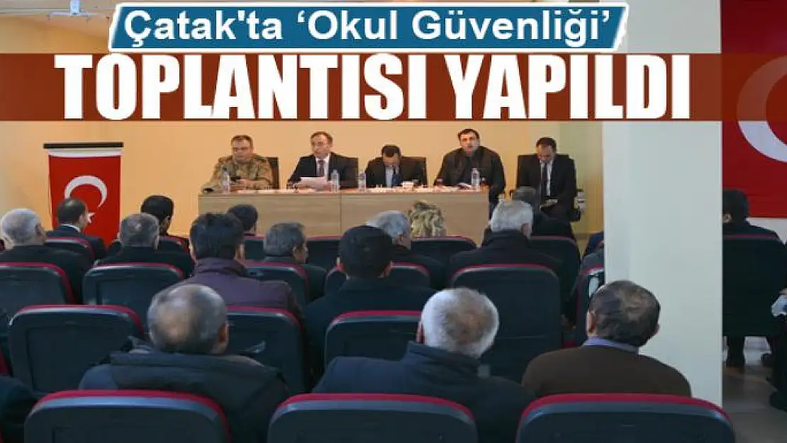 Çatak'ta 'Okul Güvenliği' toplantısı