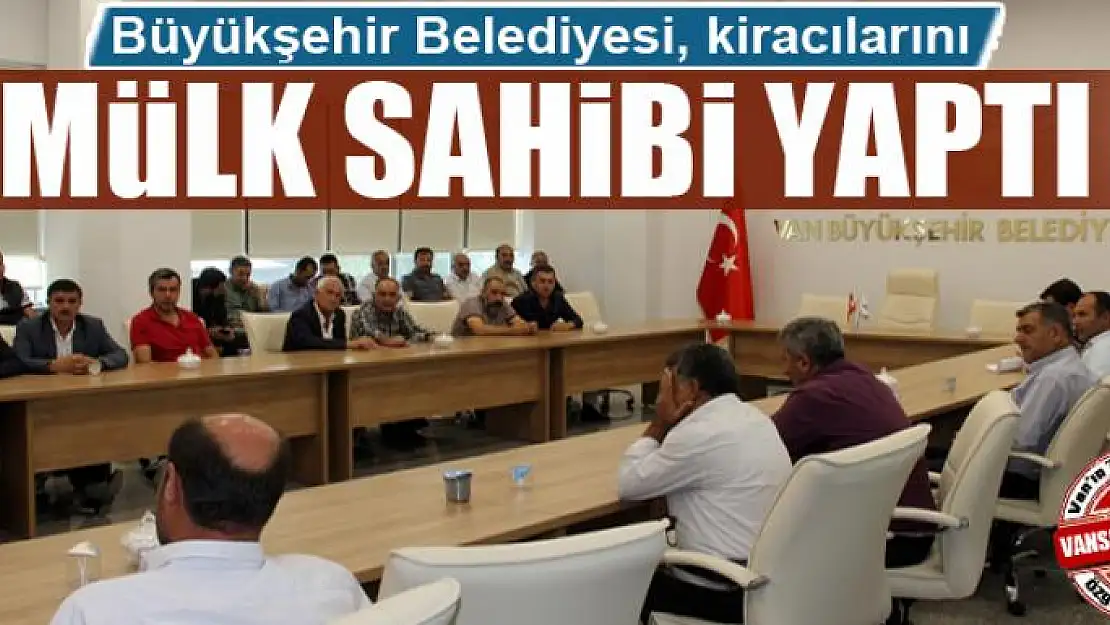 Büyükşehir, kiracılarını mülk sahibi yaptı