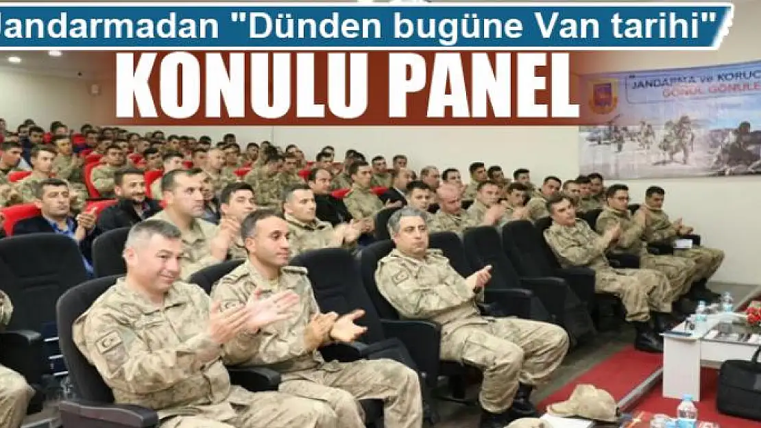 Jandarmadan 'Dünden bugüne Van tarihi' konulu panel 