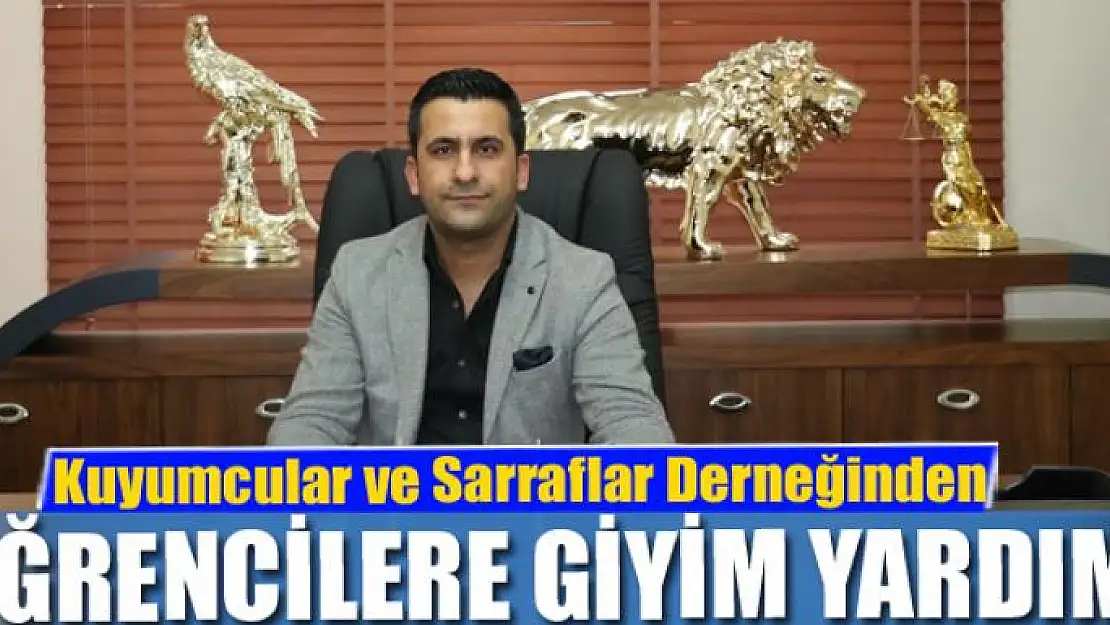 Kuyumcular ve Sarraflar Derneğinden öğrencilere giyim yardımı