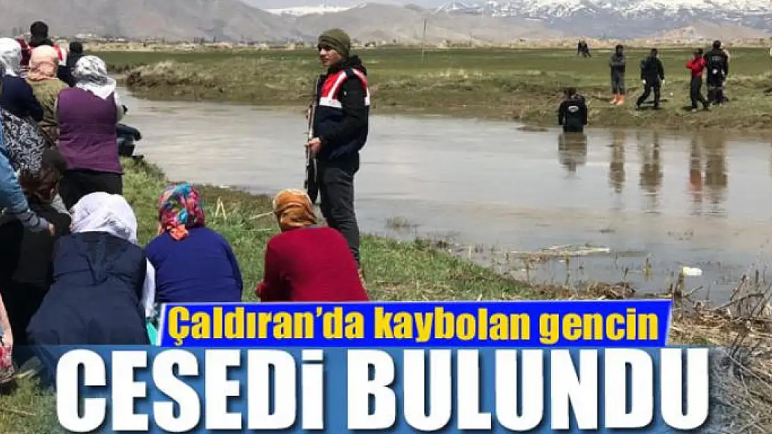 Çaldıran'da kaybolan gencin cesedi bulundu