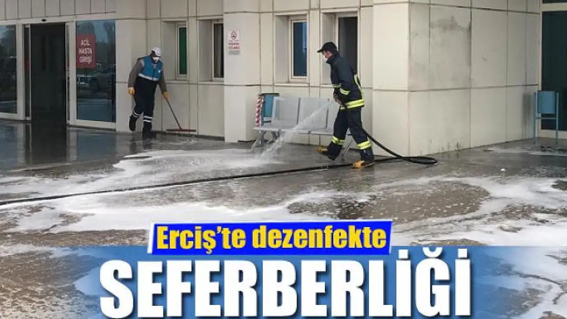 Erciş'te dezenfekte seferberliği