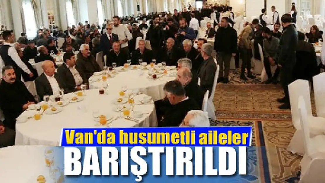 Van'da husumetli aileler barıştırıldı