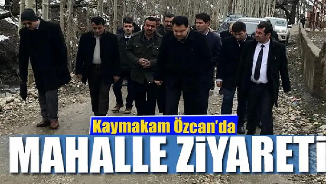 Kaymakam Özcan'da mahalle ziyareti