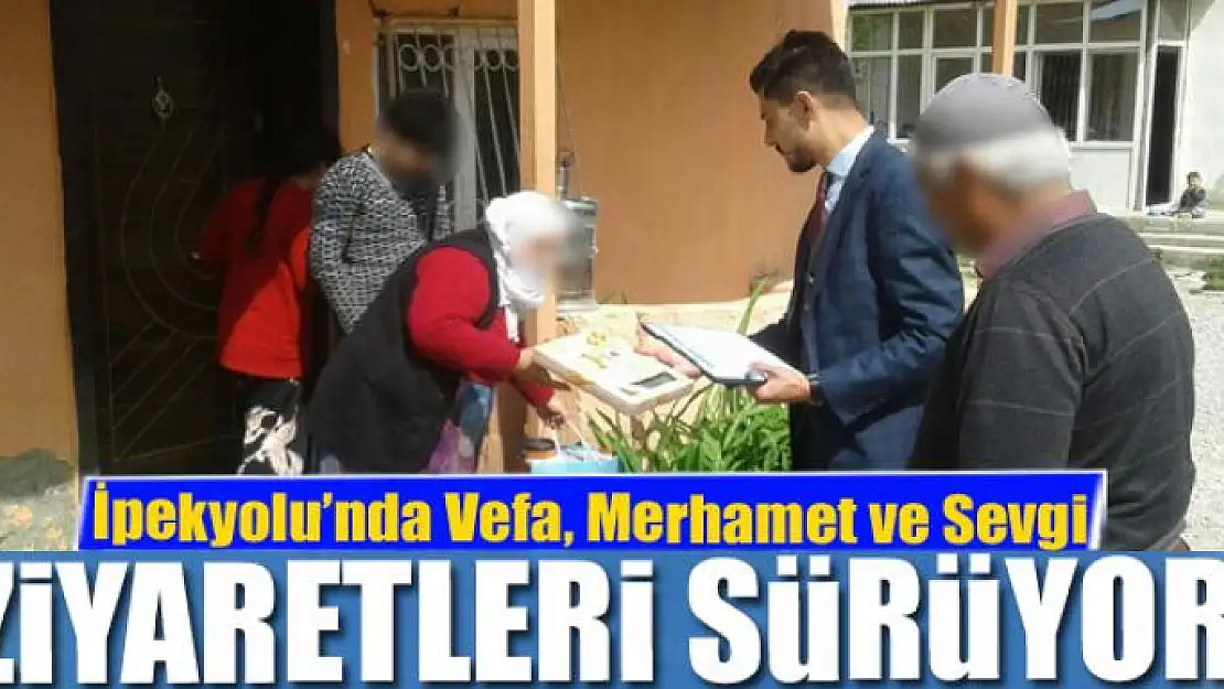 İpekyolu'nda Vefa, Merhamet ve Sevgi ziyaretleri