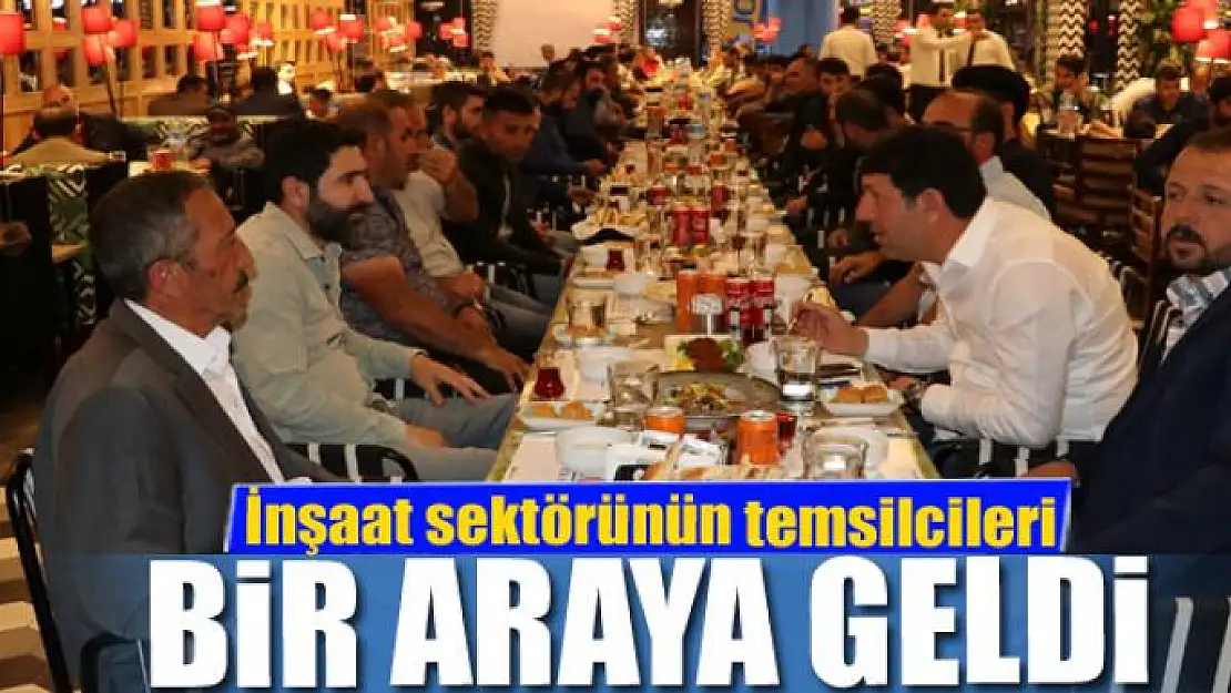 İnşaat sektörünün temsilcileri bir araya geldi