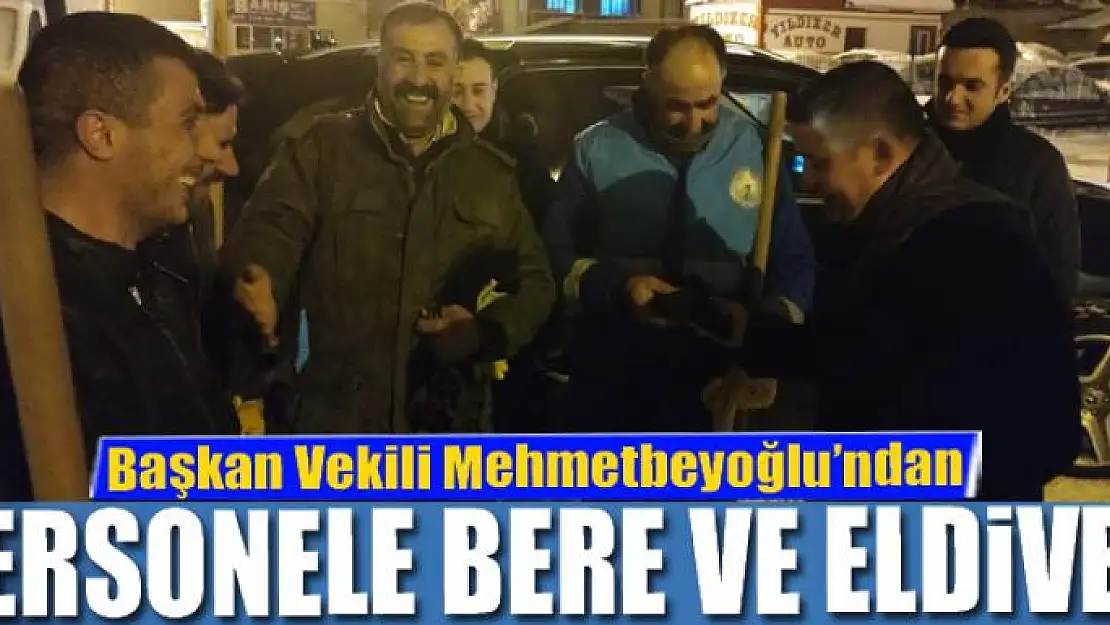 Başkan Vekili Mehmetbeyoğlu'ndan personele bere ve eldiven