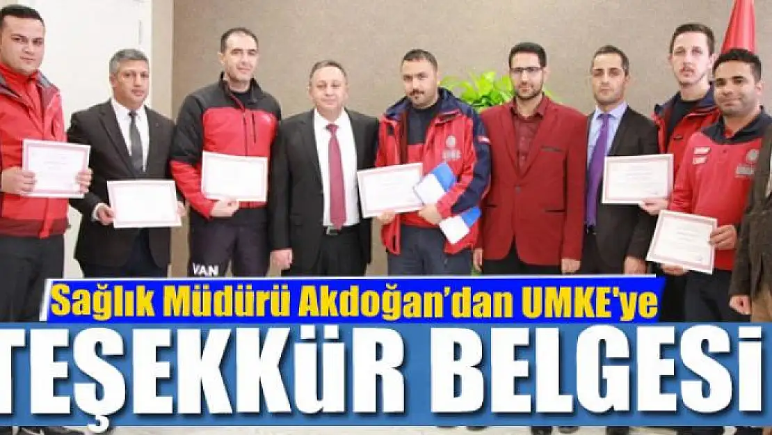 Sağlık Müdürü Akdoğan'dan UMKE'ye teşekkür belgesi 