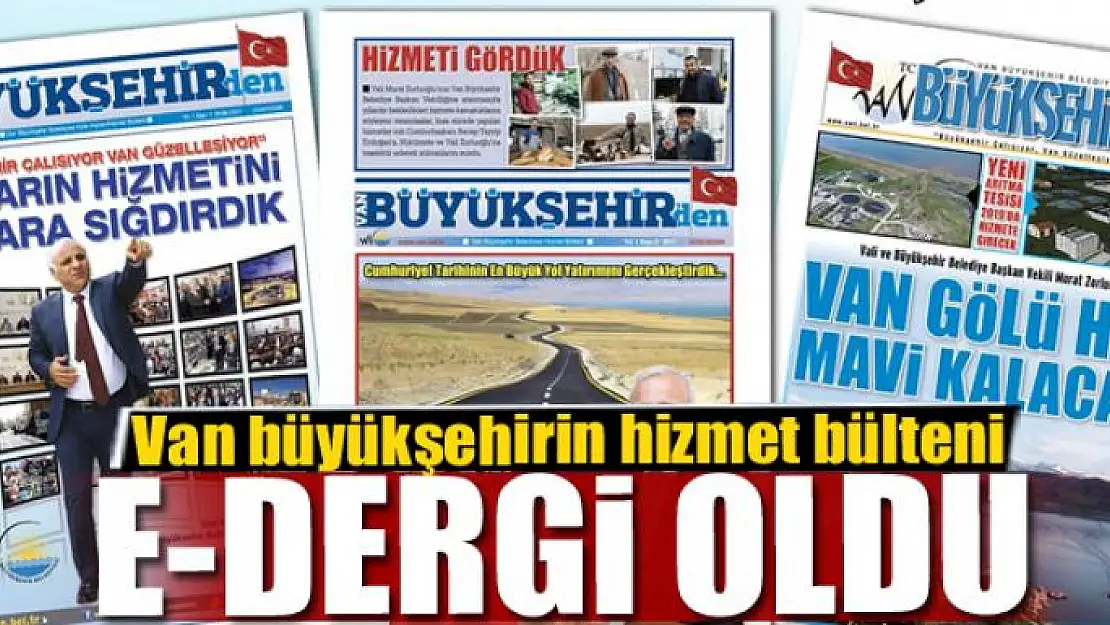 Van büyükşehirin hizmet bülteni e-dergi oldu