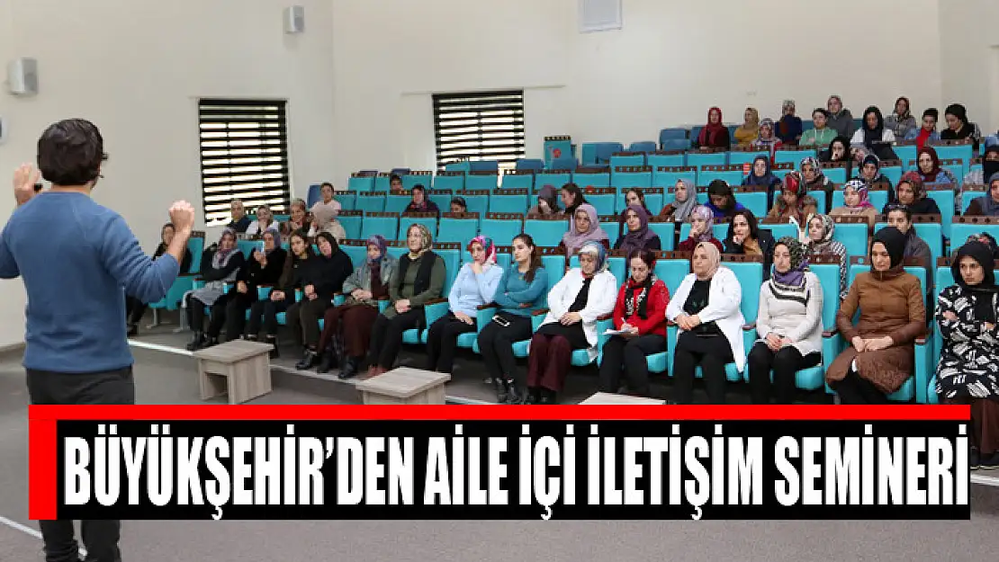 Büyükşehir'den aile içi iletişim semineri