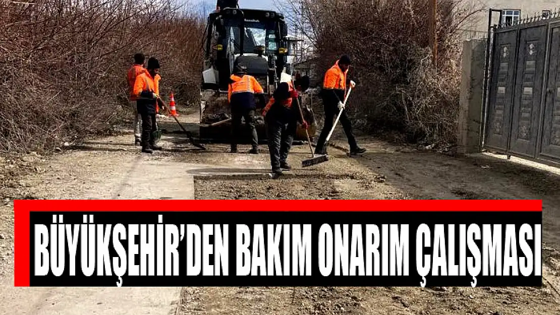 BÜYÜKŞEHİR'DEN BAKIM ONARIM ÇALIŞMASI