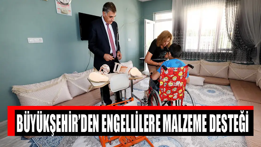 Büyükşehir'den engellilere malzeme desteği