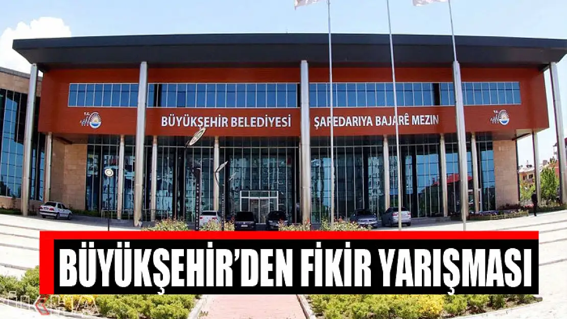 BÜYÜKŞEHİR'DEN FİKİR YARIŞMASI