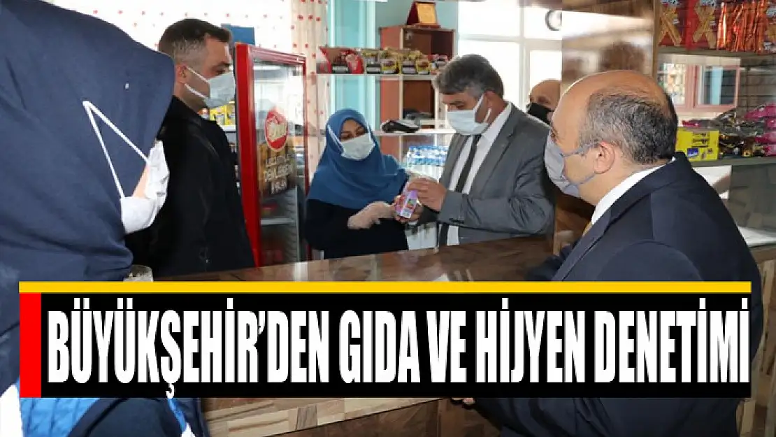 Büyükşehir'den gıda ve hijyen denetimi