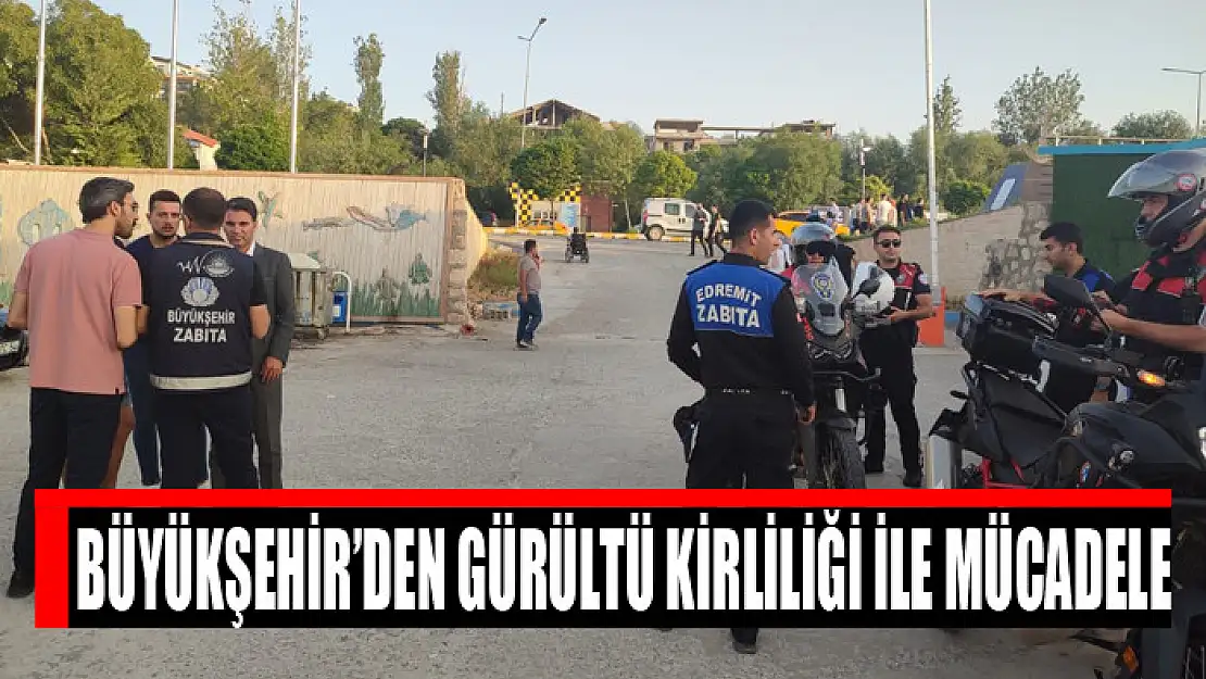 Büyükşehir'den gürültü kirliliği ile mücadele