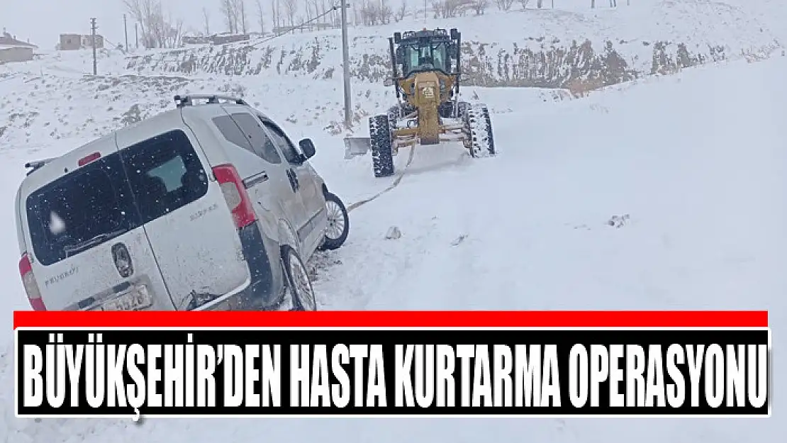 Büyükşehir'den hasta kurtarma operasyonu