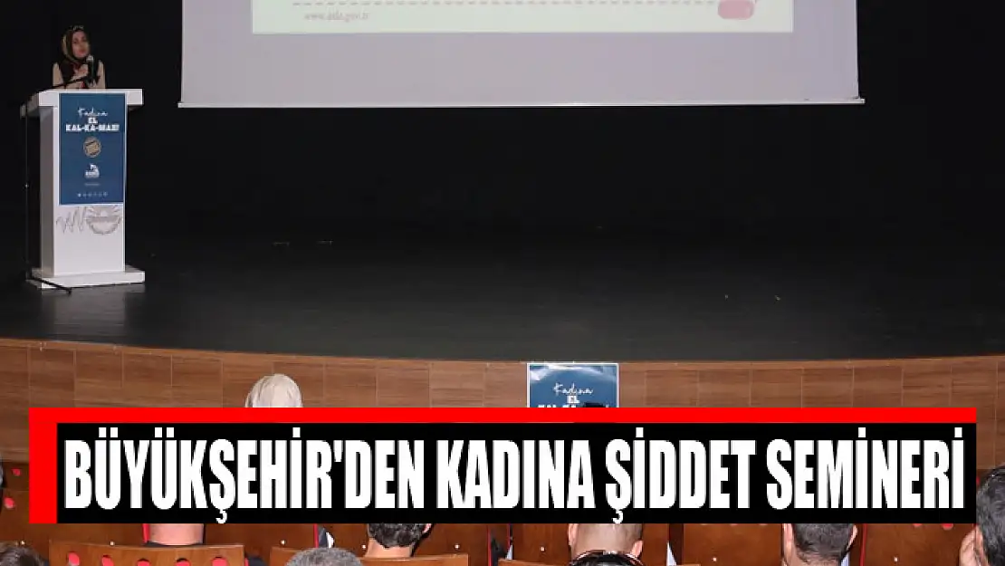 Büyükşehir'den kadına şiddet semineri