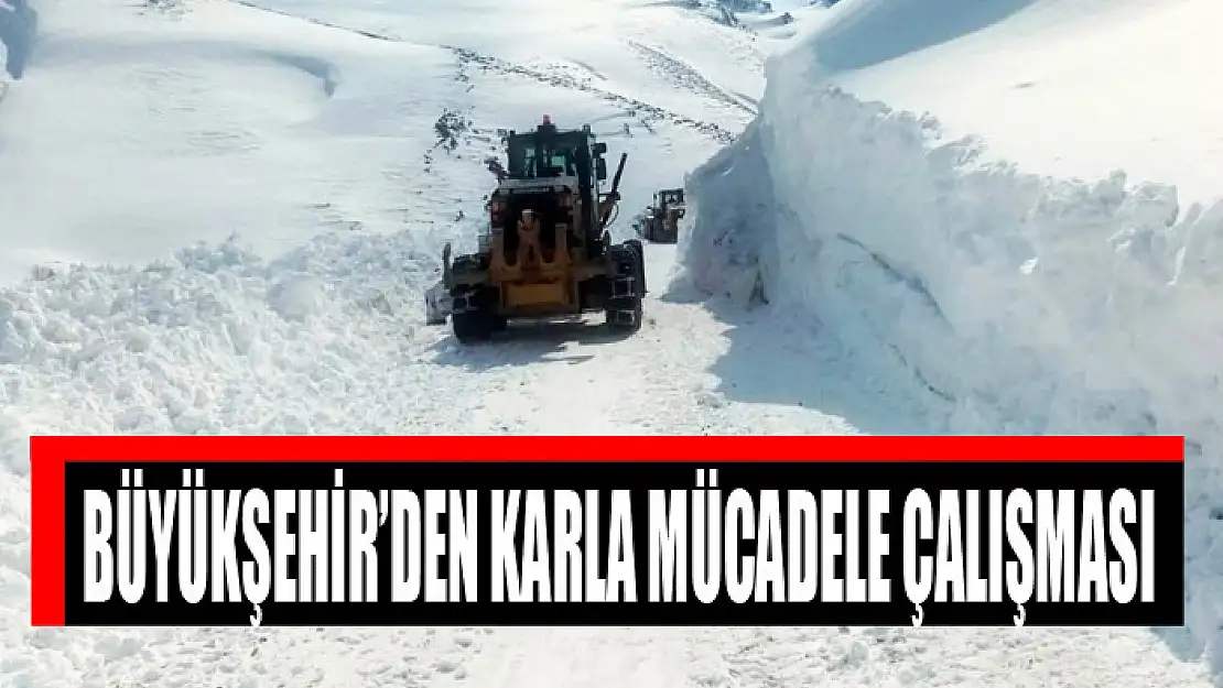  BÜYÜKŞEHİR'DEN KARLA MÜCADELE ÇALIŞMASI