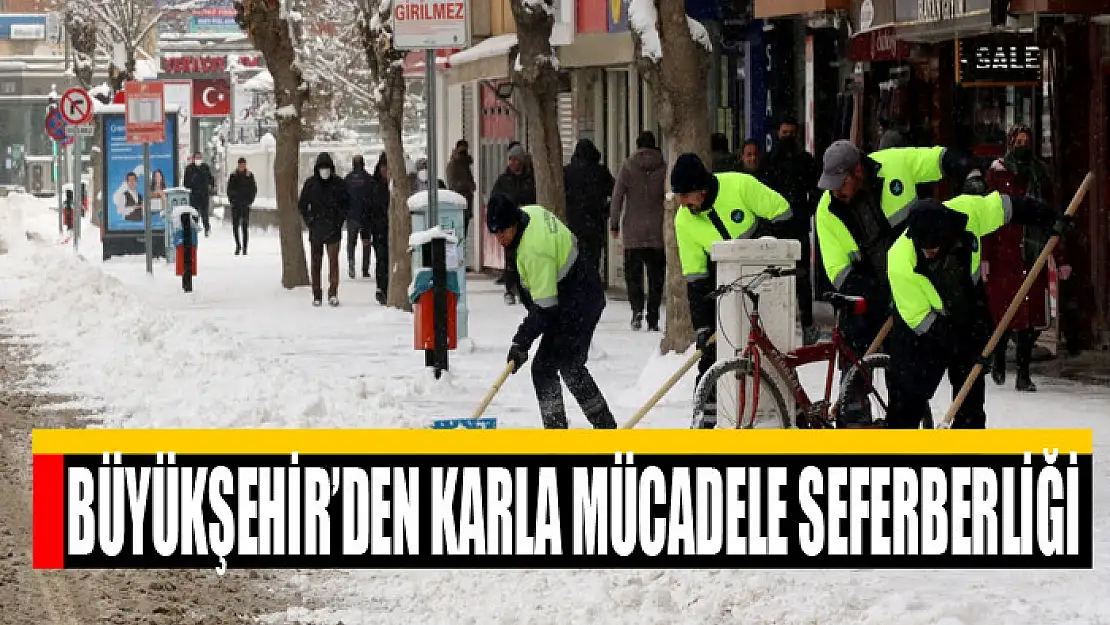 BÜYÜKŞEHİR'DEN KARLA MÜCADELE SEFERBERLİĞİ