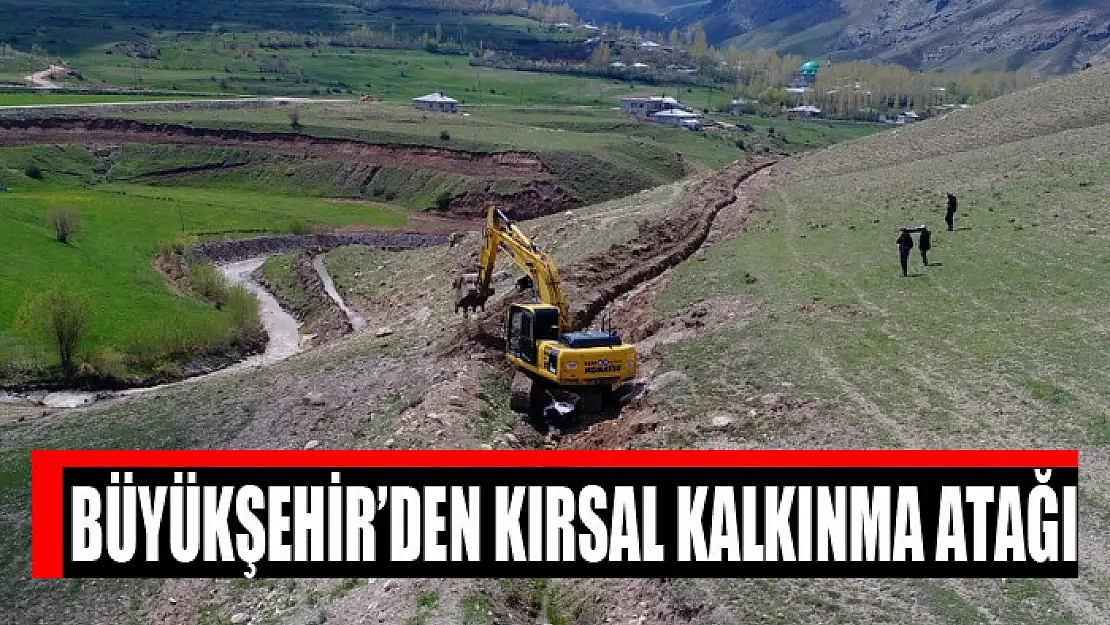 Büyükşehir'den kırsal kalkınma atağı