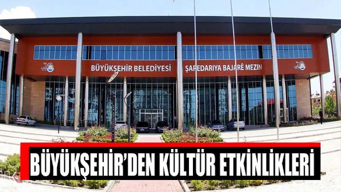 Büyükşehir'den kültür etkinlikleri